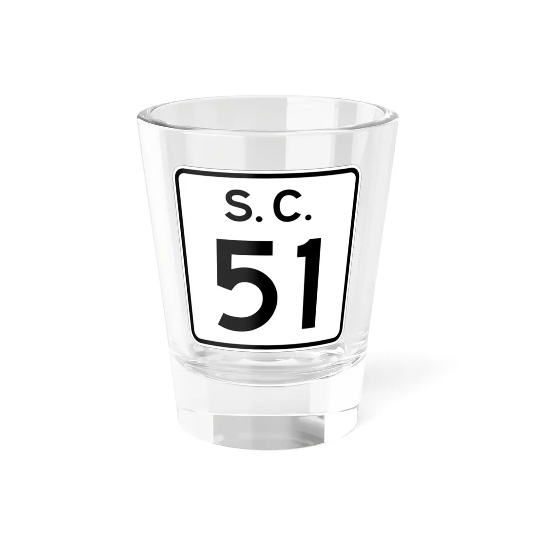 SC-51 (South Carolina) (Road Sign) Shot Glass 1.5oz 1.5oz - Go Mug Yourself