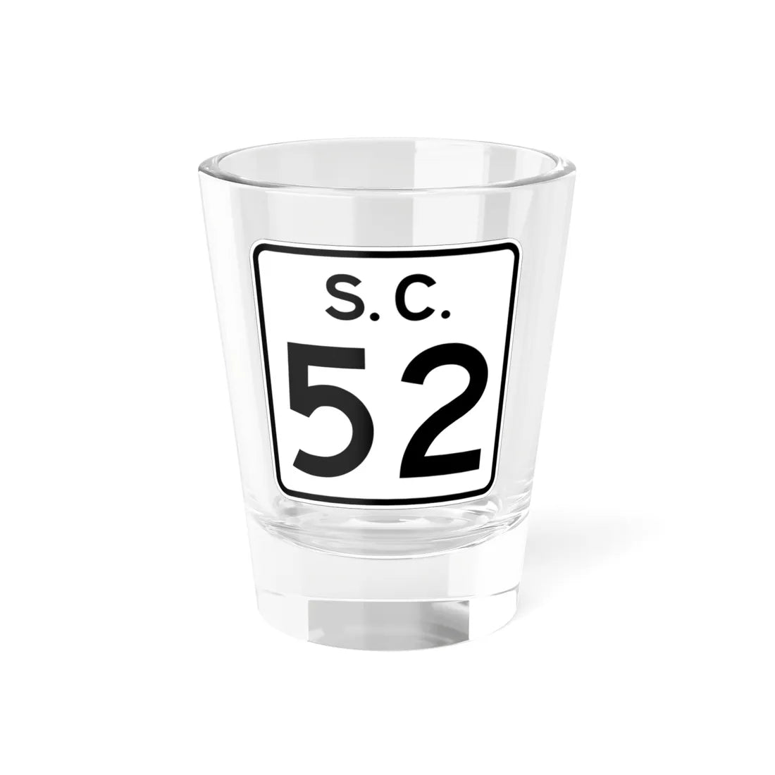 SC-52 (South Carolina) (Road Sign) Shot Glass 1.5oz 1.5oz - Go Mug Yourself