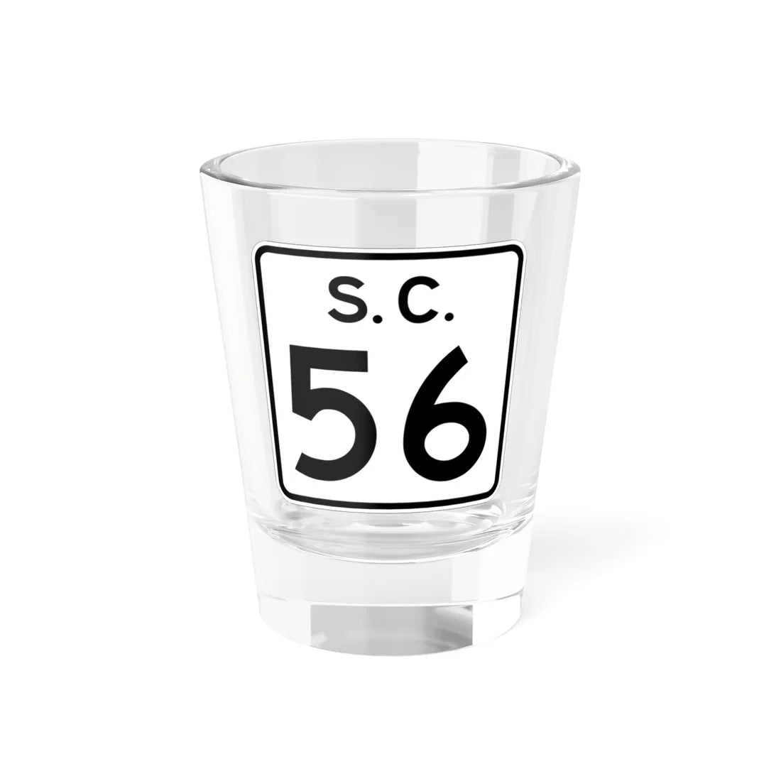 SC-56 (South Carolina) (Road Sign) Shot Glass 1.5oz 1.5oz - Go Mug Yourself