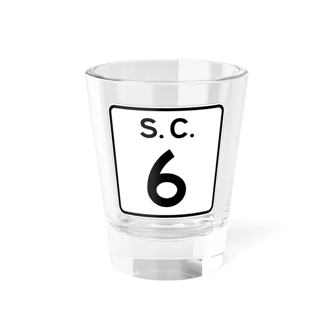 SC-6 (South Carolina) (Road Sign) Shot Glass 1.5oz 1.5oz - Go Mug Yourself