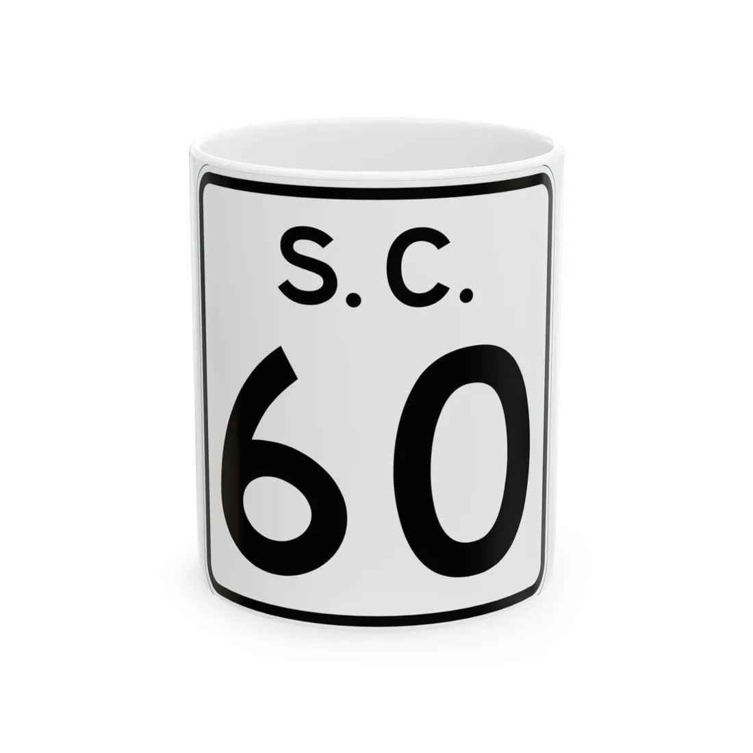 SC-60 (South Carolina) (Road Sign) White Coffee Mug 11oz - Go Mug Yourself