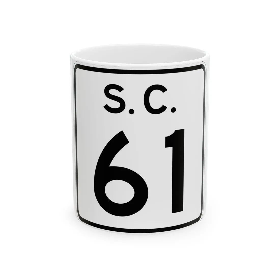 SC-61 (South Carolina) (Road Sign) White Coffee Mug 11oz - Go Mug Yourself