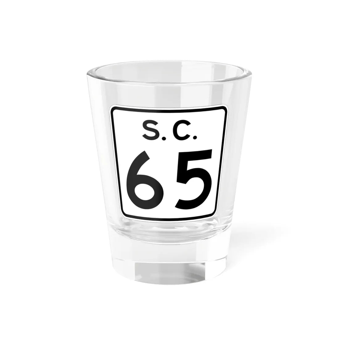 SC-65 (South Carolina) (Road Sign) Shot Glass 1.5oz 1.5oz - Go Mug Yourself