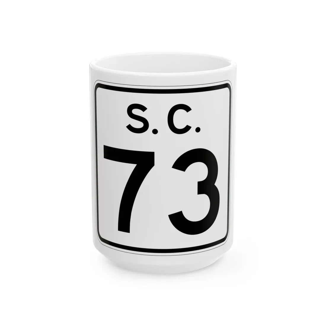 SC-73 (South Carolina) (Road Sign) White Coffee Mug 15oz - Go Mug Yourself