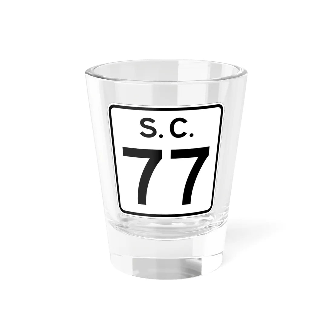 SC-77 (South Carolina) (Road Sign) Shot Glass 1.5oz 1.5oz - Go Mug Yourself