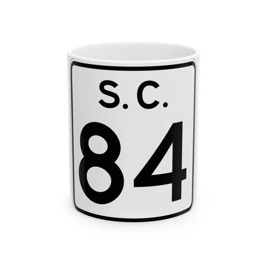 SC-84 (South Carolina) (Road Sign) White Coffee Mug 11oz - Go Mug Yourself