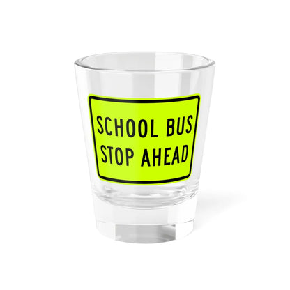 SCHOOL BUS STOP AHEAD Delaware S3-1p-DE (Delaware) (Road Sign) Shot Glass 1.5oz 1.5oz - Go Mug Yourself