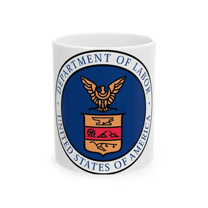 Seal of the United States Department of Labor - White Coffee Mug 11oz - Go Mug Yourself