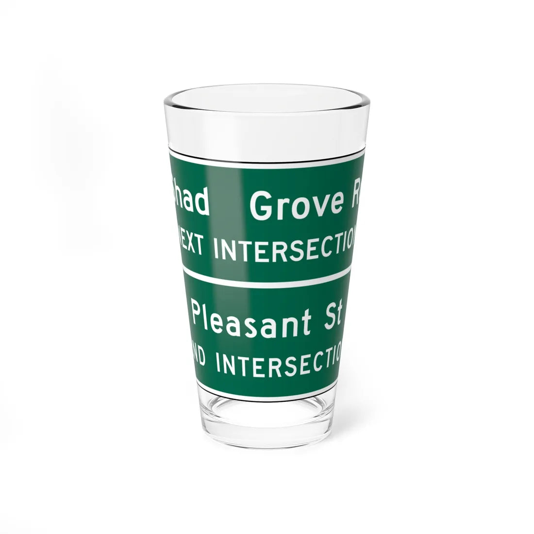 Shad Grove Rd NEXT INTERSECTION Pleasant St 2ND IN MUTCD D3-2b (Florida) (Road Sign) Pint Glass 16oz 16oz - Go Mug Yourself