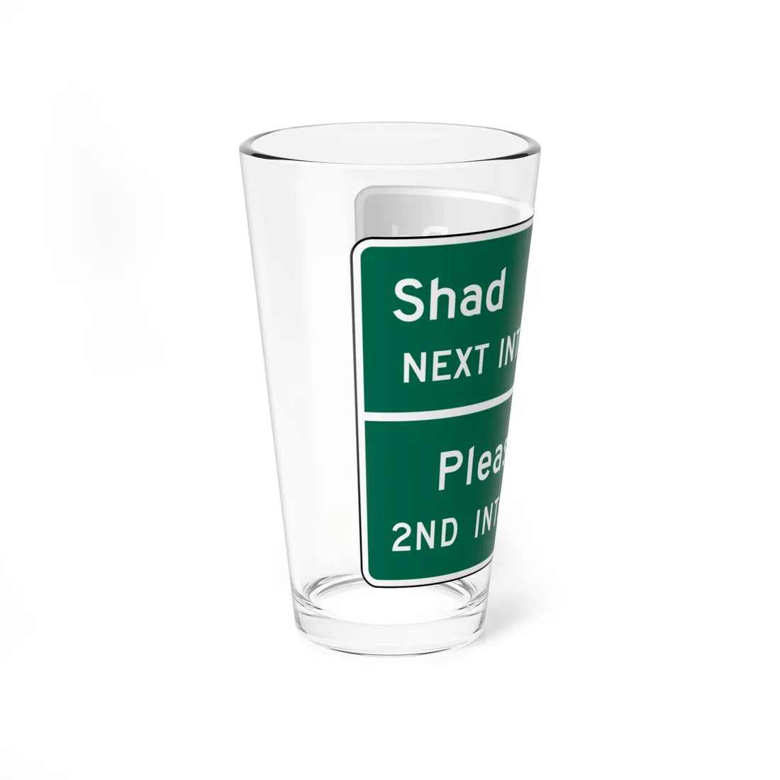 Shad Grove Rd NEXT INTERSECTION Pleasant St 2ND IN MUTCD D3-2b (Florida) (Road Sign) Pint Glass 16oz - Go Mug Yourself