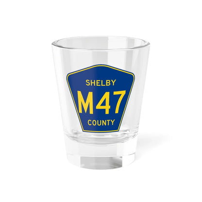 Shelby County Route M47 IA (Iowa) (Road Sign) Shot Glass 1.5oz 1.5oz - Go Mug Yourself