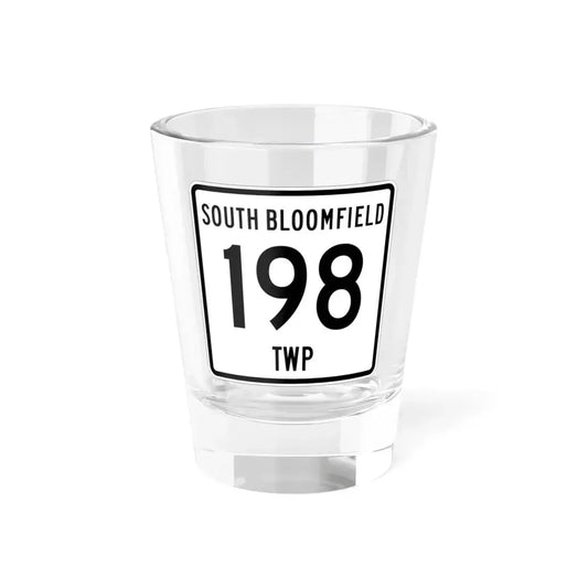 South Bloomfield Township Route 198 Morrow County Ohio (Ohio) (Road Sign) Shot Glass 1.5oz 1.5oz - Go Mug Yourself