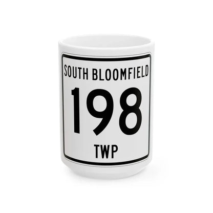 South Bloomfield Township Route 198 Morrow County Ohio (Ohio) (Road Sign) White Coffee Mug 15oz - Go Mug Yourself