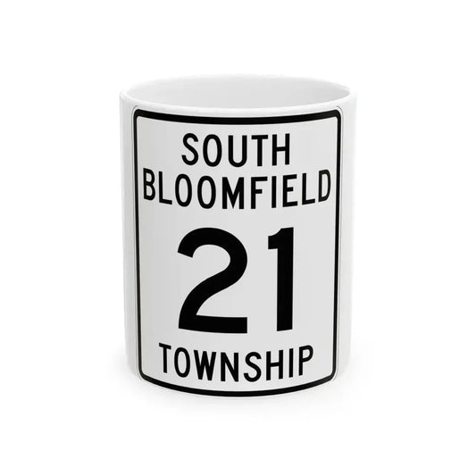 South Bloomfield Township Route 21 Morrow County Ohio (Ohio) (Road Sign) White Coffee Mug 11oz - Go Mug Yourself