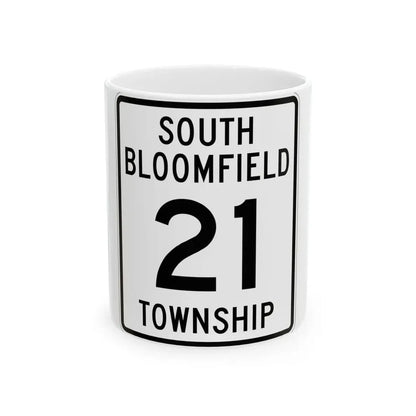 South Bloomfield Township Route 21 Morrow County Ohio (Ohio) (Road Sign) White Coffee Mug 11oz - Go Mug Yourself