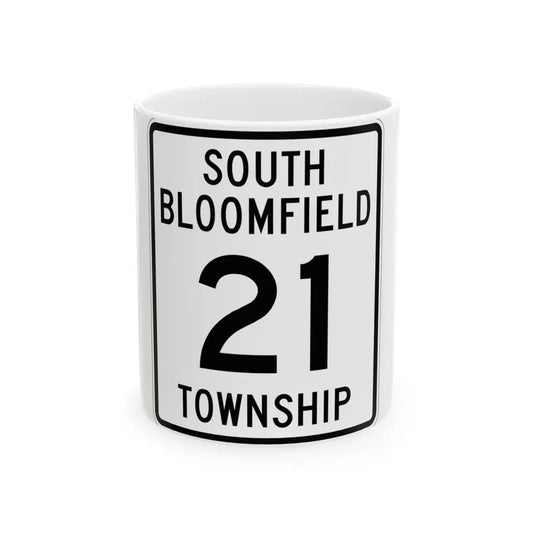South Bloomfield Township Route 21 Morrow County Ohio (Ohio) (Road Sign) White Coffee Mug 11oz - Go Mug Yourself