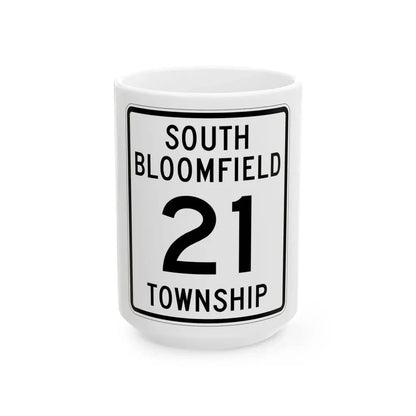 South Bloomfield Township Route 21 Morrow County Ohio (Ohio) (Road Sign) White Coffee Mug 15oz - Go Mug Yourself