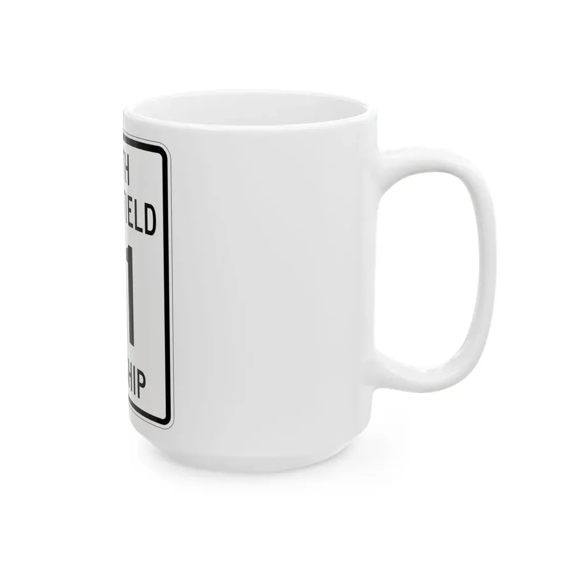 South Bloomfield Township Route 21 Morrow County Ohio (Ohio) (Road Sign) White Coffee Mug - Go Mug Yourself