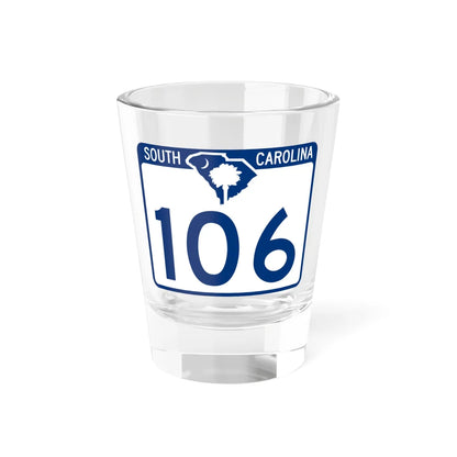 South Carolina 106 (South Carolina) (Road Sign) Shot Glass 1.5oz 1.5oz - Go Mug Yourself
