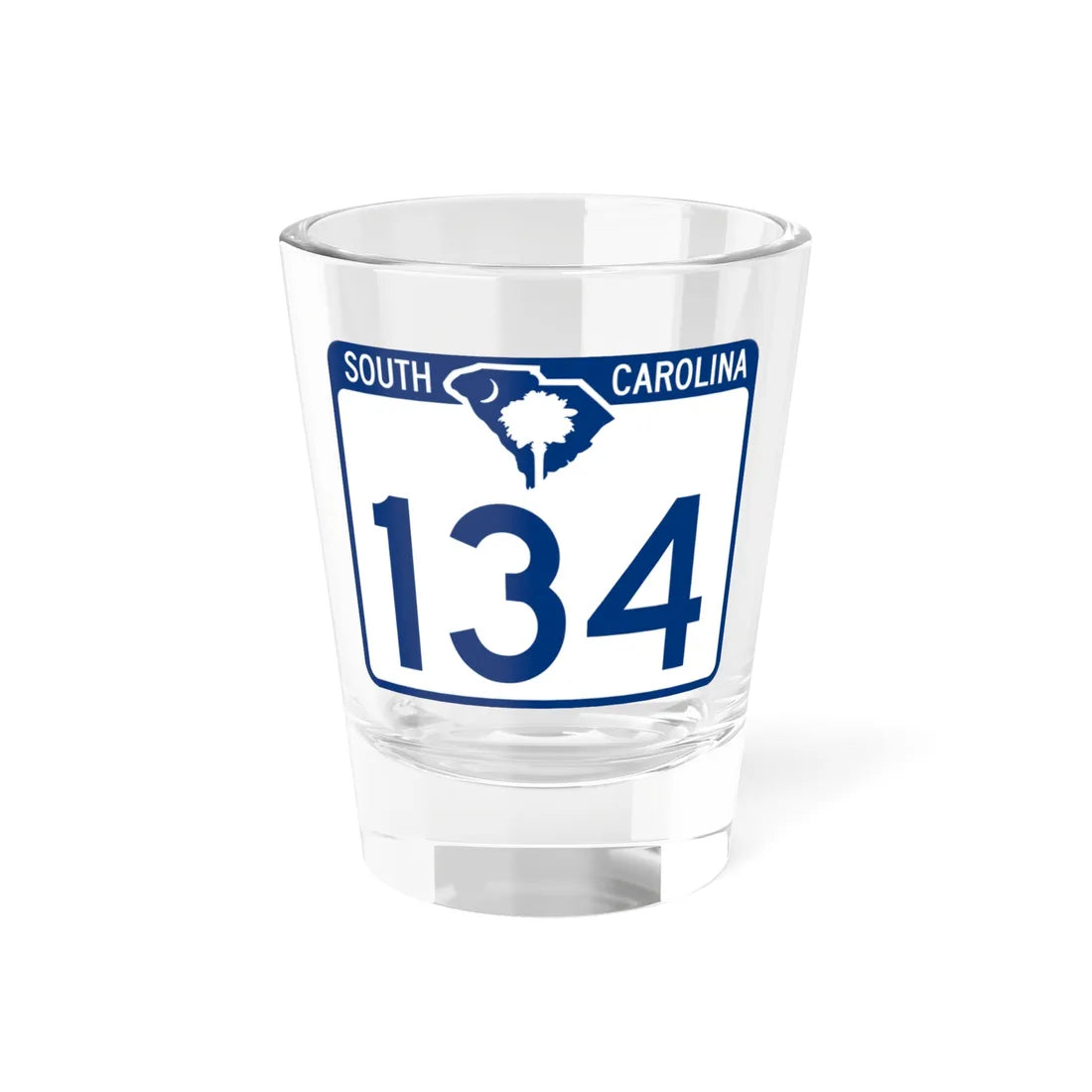 South Carolina 134 (South Carolina) (Road Sign) Shot Glass 1.5oz 1.5oz - Go Mug Yourself
