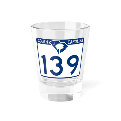 South Carolina 139 (South Carolina) (Road Sign) Shot Glass 1.5oz 1.5oz - Go Mug Yourself