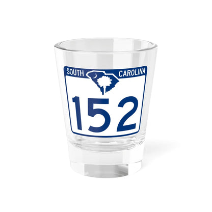 South Carolina 152 (South Carolina) (Road Sign) Shot Glass 1.5oz 1.5oz - Go Mug Yourself
