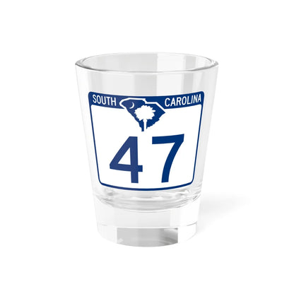 South Carolina 47 (South Carolina) (Road Sign) Shot Glass 1.5oz 1.5oz - Go Mug Yourself