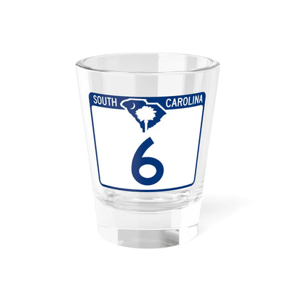 South Carolina 6 (South Carolina) (Road Sign) Shot Glass 1.5oz 1.5oz - Go Mug Yourself