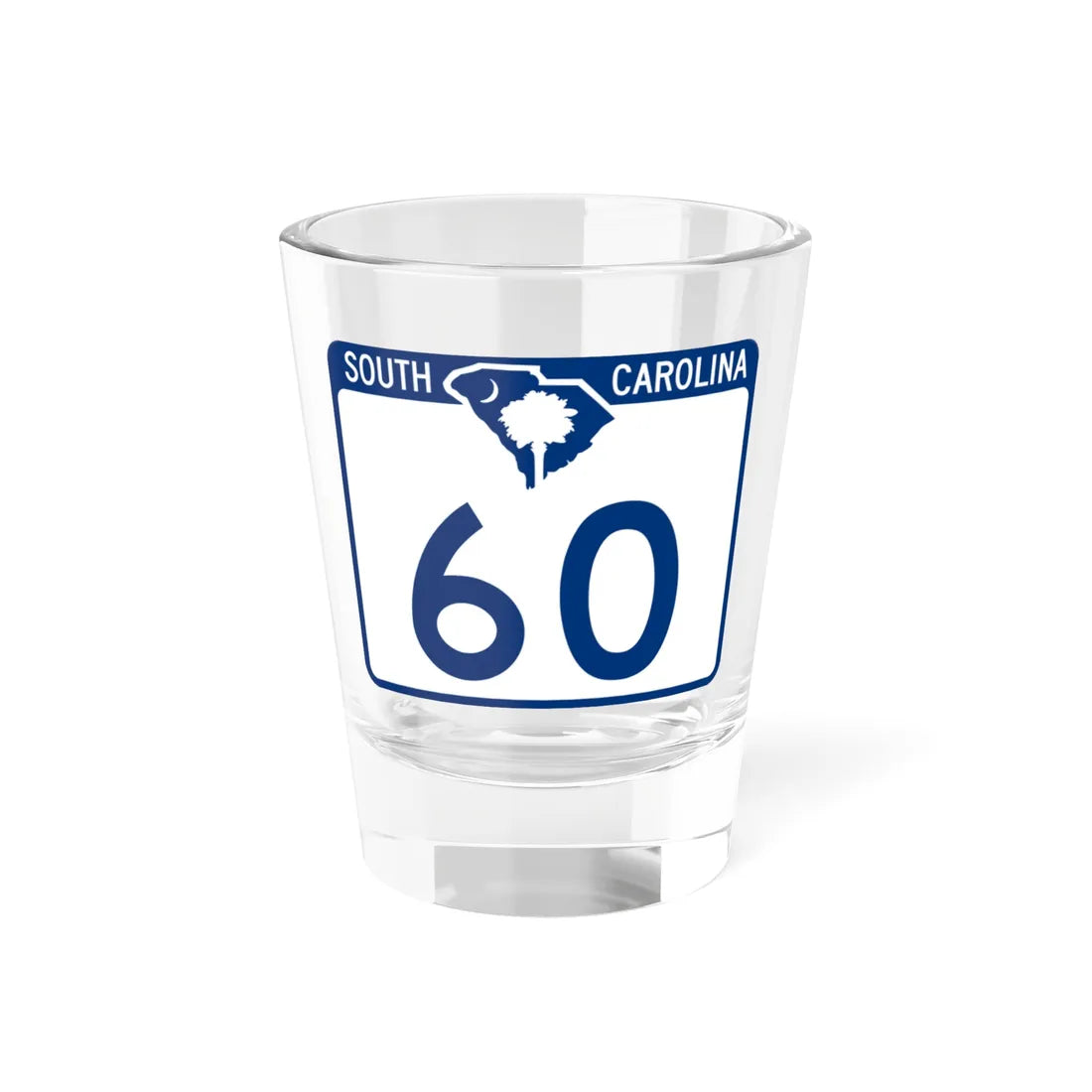 South Carolina 60 (South Carolina) (Road Sign) Shot Glass 1.5oz 1.5oz - Go Mug Yourself