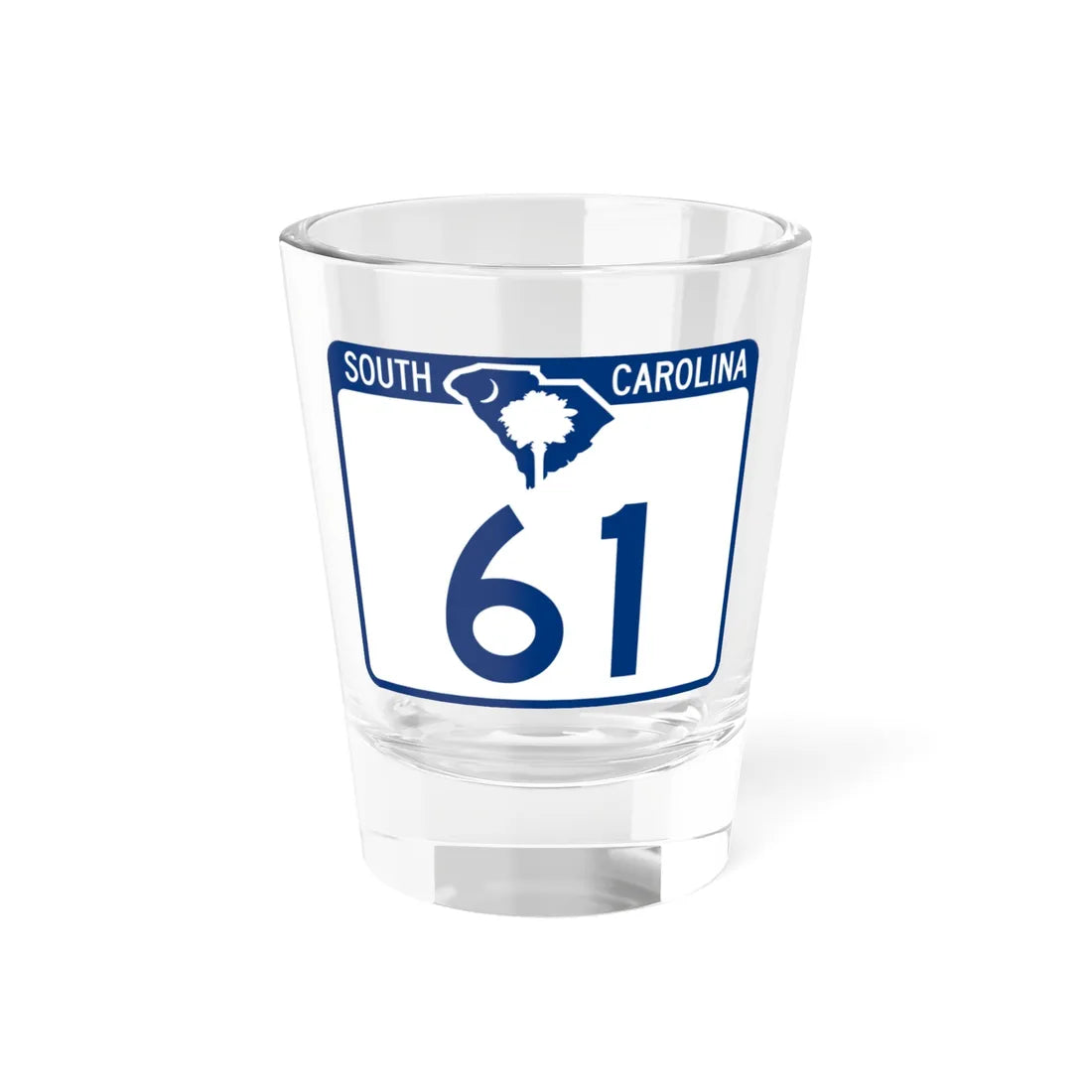 South Carolina 61 (South Carolina) (Road Sign) Shot Glass 1.5oz 1.5oz - Go Mug Yourself