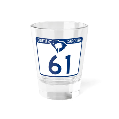 South Carolina 61 (South Carolina) (Road Sign) Shot Glass 1.5oz 1.5oz - Go Mug Yourself