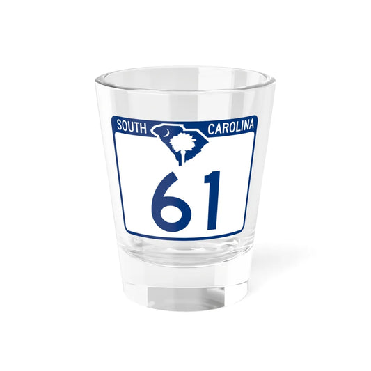 South Carolina 61 (South Carolina) (Road Sign) Shot Glass 1.5oz 1.5oz - Go Mug Yourself
