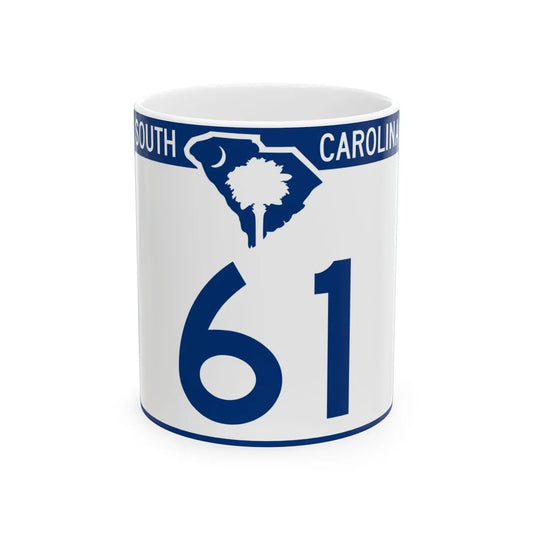 South Carolina 61 (South Carolina) (Road Sign) White Coffee Mug 11oz - Go Mug Yourself