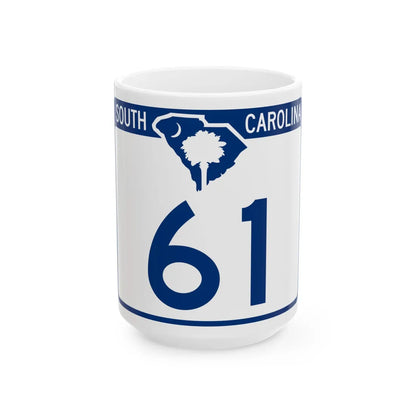 South Carolina 61 (South Carolina) (Road Sign) White Coffee Mug 15oz - Go Mug Yourself