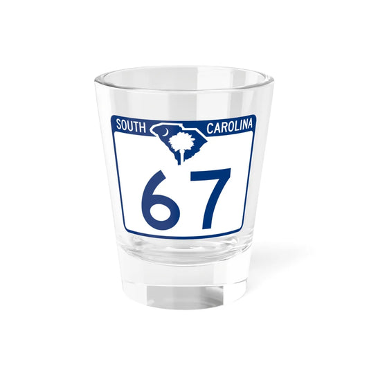 South Carolina 67 (South Carolina) (Road Sign) Shot Glass 1.5oz 1.5oz - Go Mug Yourself