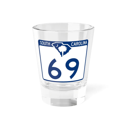 South Carolina 69 (South Carolina) (Road Sign) Shot Glass 1.5oz 1.5oz - Go Mug Yourself