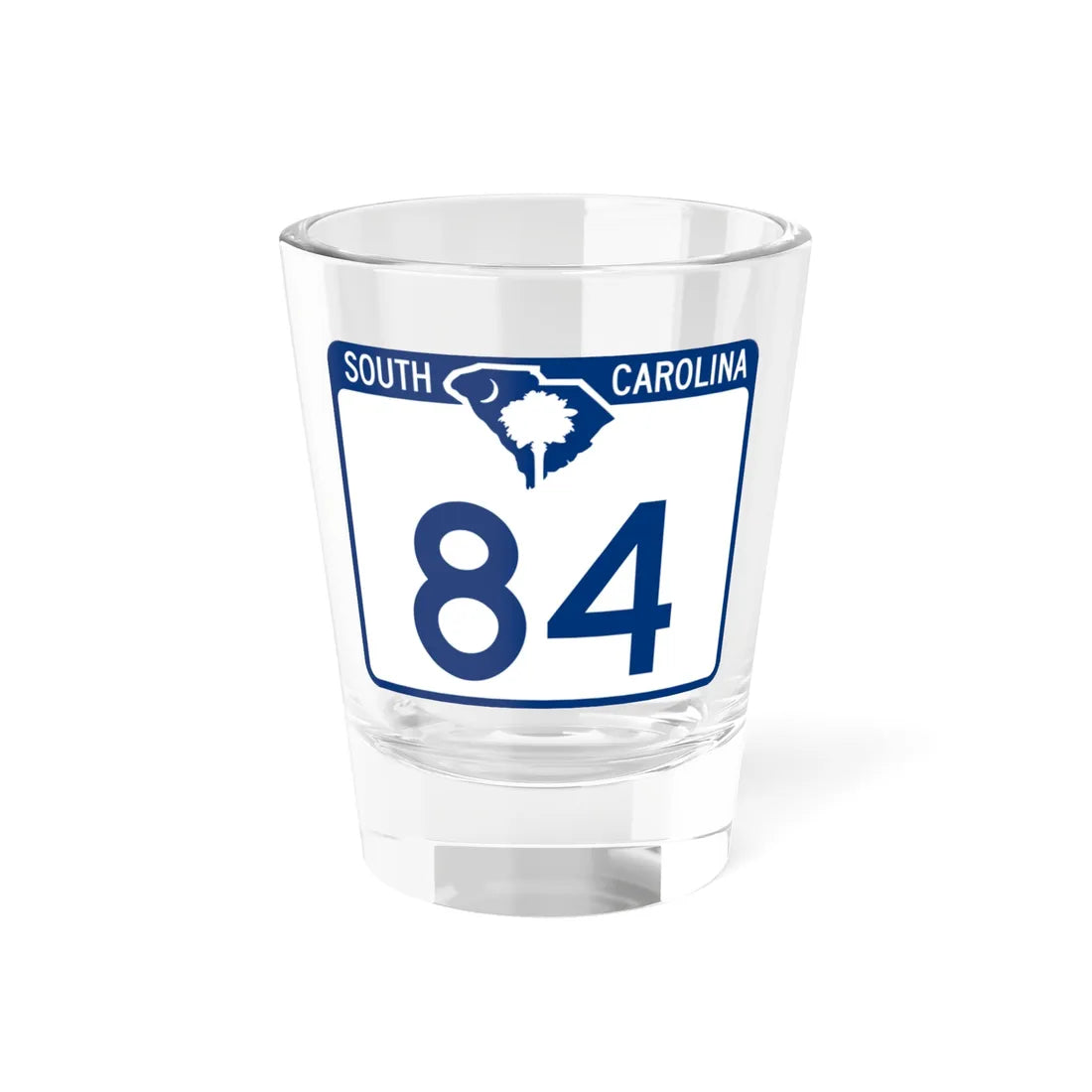 South Carolina 84 (South Carolina) (Road Sign) Shot Glass 1.5oz 1.5oz - Go Mug Yourself