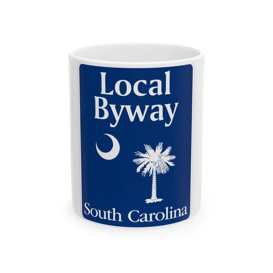 South Carolina Local Byway (South Carolina) (Road Sign) White Coffee Mug 11oz - Go Mug Yourself