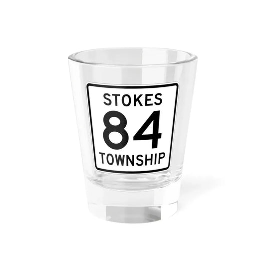 Stokes Township Route 84 Logan County Ohio (Ohio) (Road Sign) Shot Glass 1.5oz 1.5oz - Go Mug Yourself