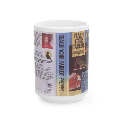TEACH YOUR PARROT ADVANCED TRICKS (VHS COVER) - White Coffee Mug 15oz - Go Mug Yourself