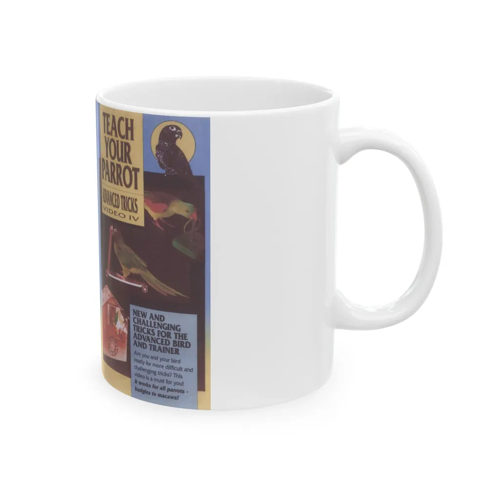 TEACH YOUR PARROT ADVANCED TRICKS (VHS COVER) - White Coffee Mug-Go Mug Yourself