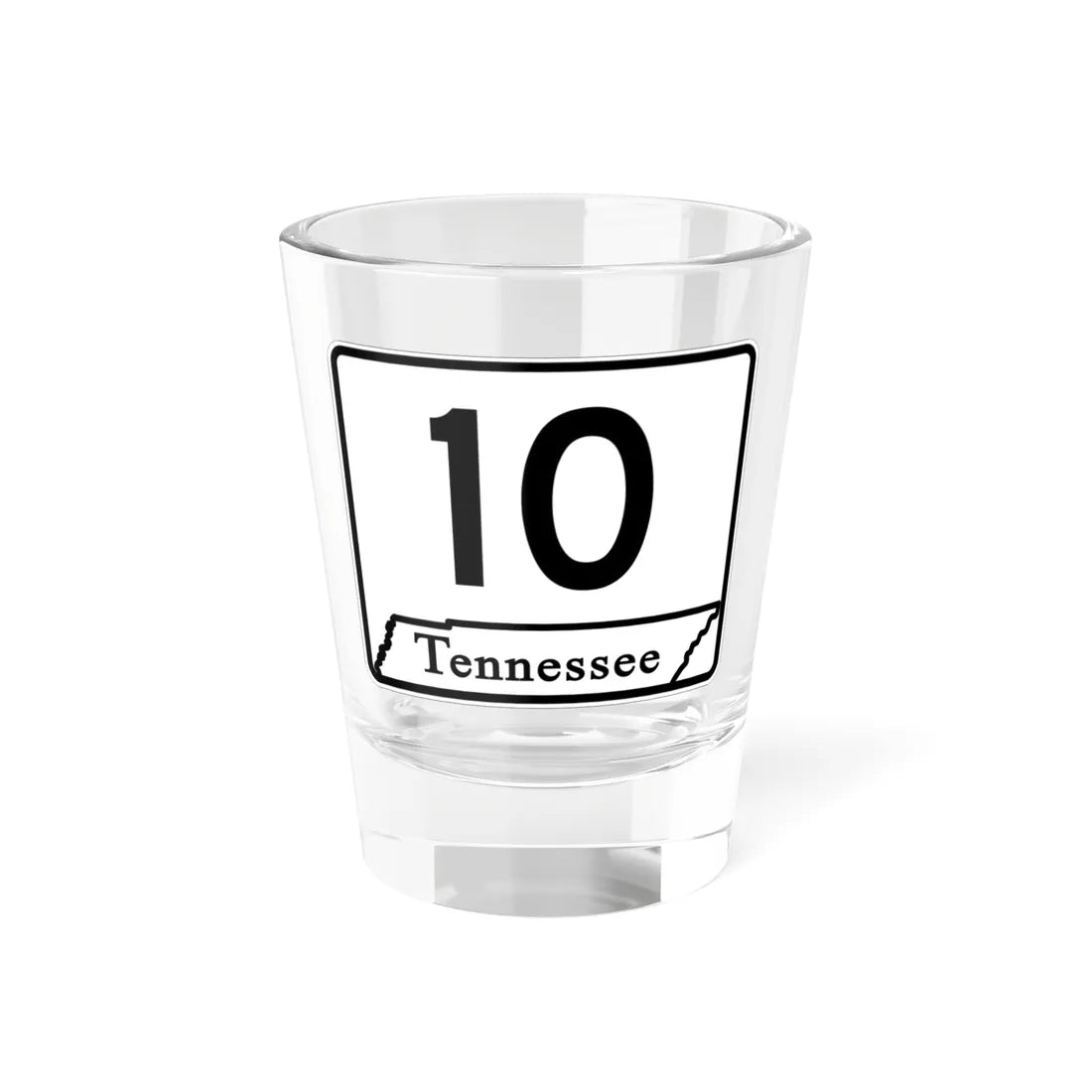 Tennessee 10 (Tennessee) (Road Sign) Shot Glass 1.5oz 1.5oz - Go Mug Yourself
