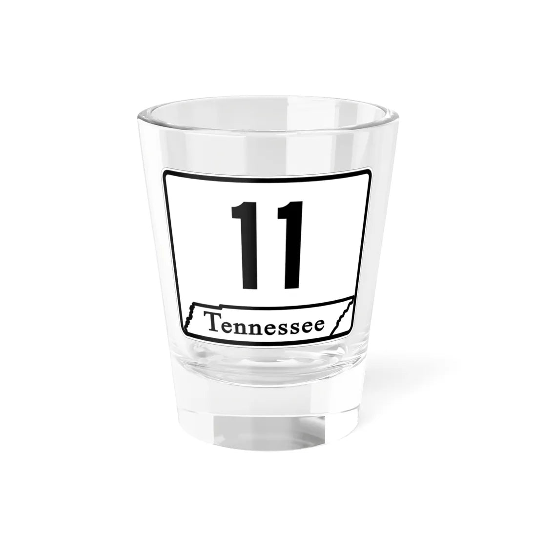 Tennessee 11 (Tennessee) (Road Sign) Shot Glass 1.5oz 1.5oz - Go Mug Yourself