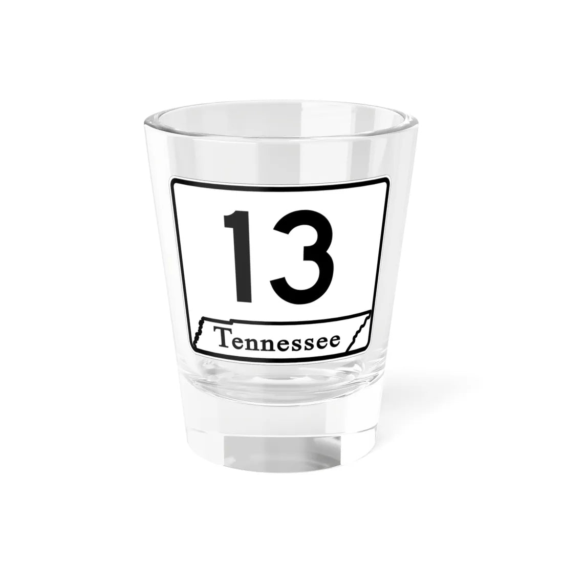 Tennessee 13 (Tennessee) (Road Sign) Shot Glass 1.5oz 1.5oz - Go Mug Yourself