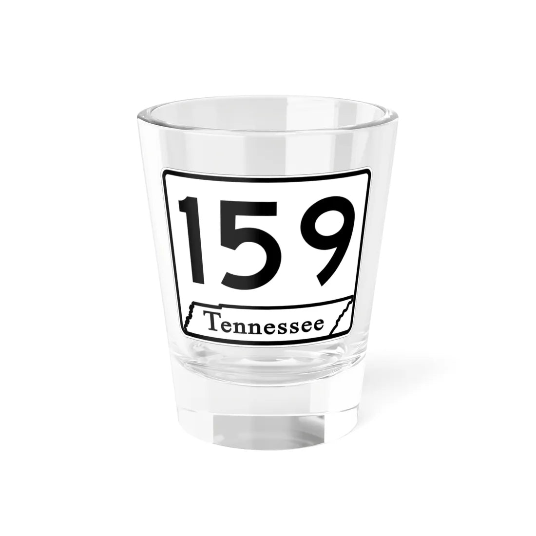 Tennessee 159 (Tennessee) (Road Sign) Shot Glass 1.5oz 1.5oz - Go Mug Yourself