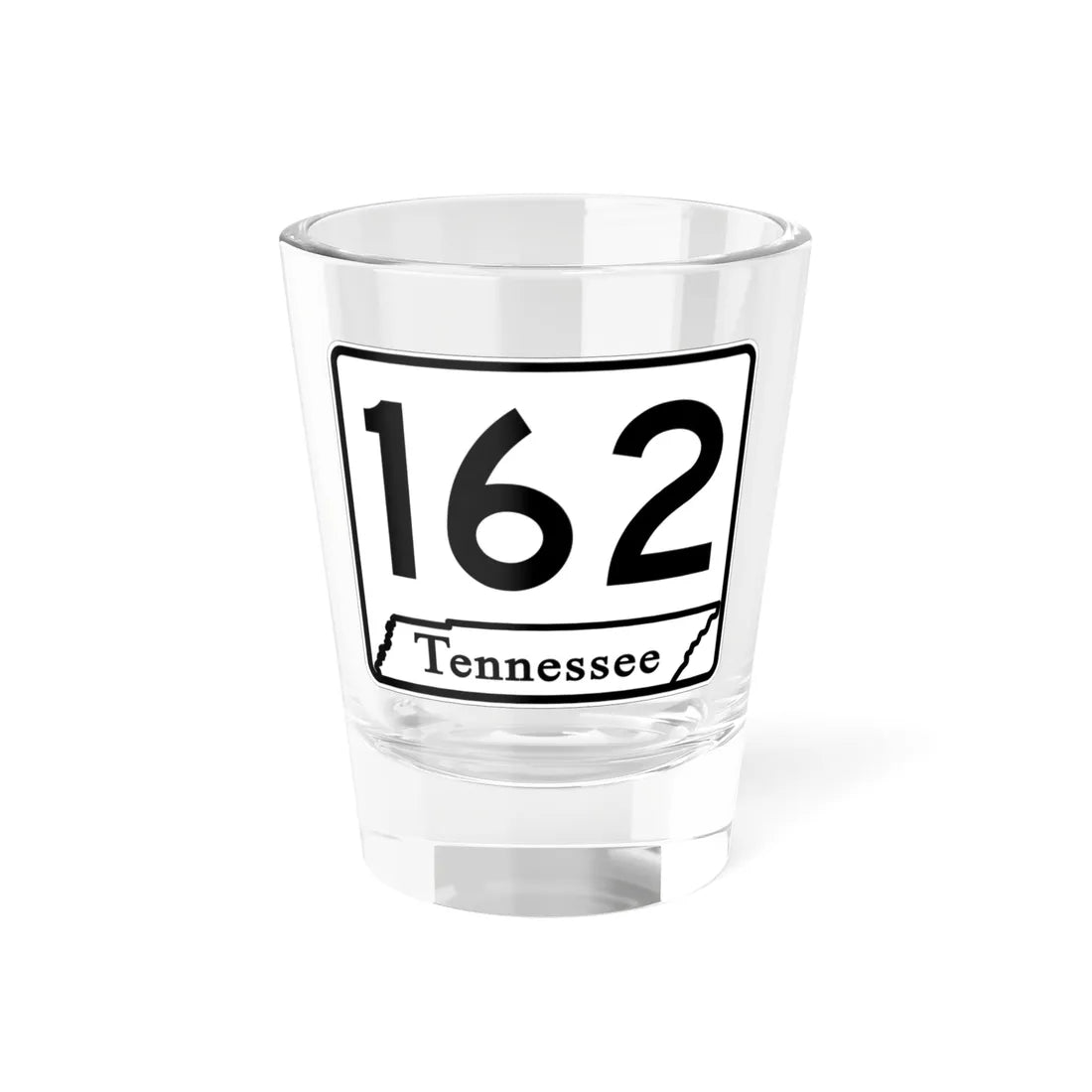 Tennessee 162 (Tennessee) (Road Sign) Shot Glass 1.5oz 1.5oz - Go Mug Yourself