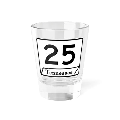 Tennessee 25 (Tennessee) (Road Sign) Shot Glass 1.5oz 1.5oz - Go Mug Yourself