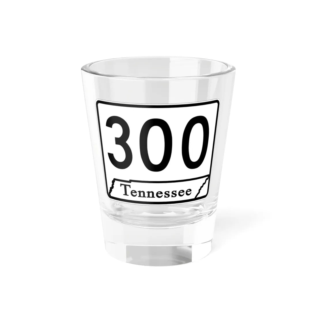 Tennessee 300 (Tennessee) (Road Sign) Shot Glass 1.5oz 1.5oz - Go Mug Yourself
