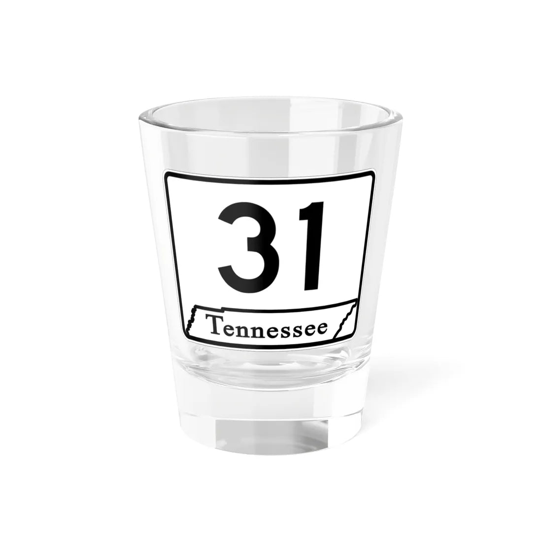 Tennessee 31 (Tennessee) (Road Sign) Shot Glass 1.5oz 1.5oz - Go Mug Yourself