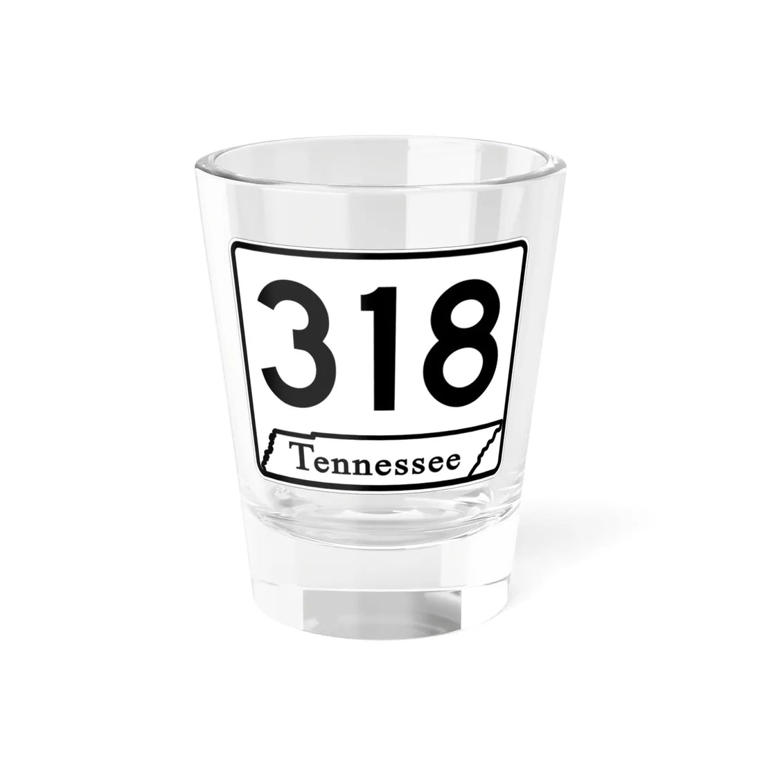 Tennessee 318 (Tennessee) (Road Sign) Shot Glass 1.5oz - Go Mug Yourself